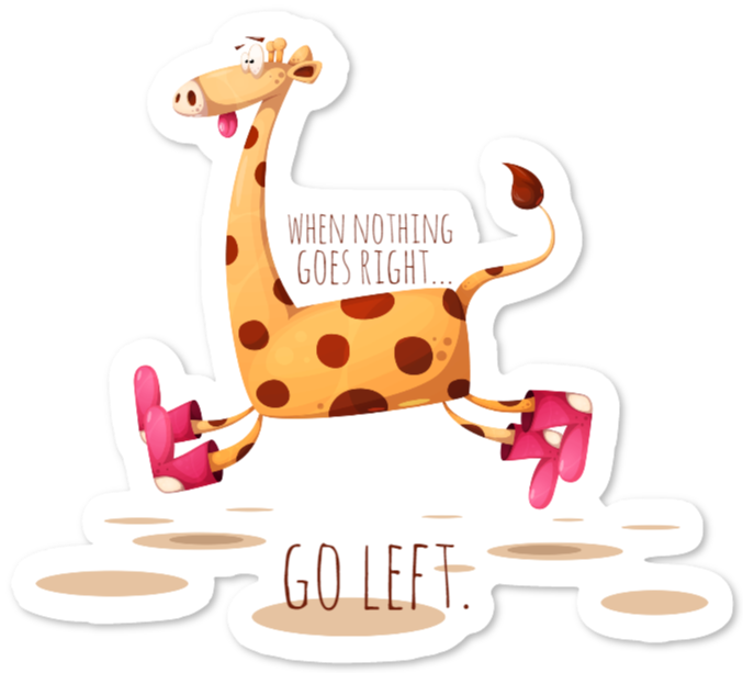 Sticker with giraffe and text – When nothing goes right, go left